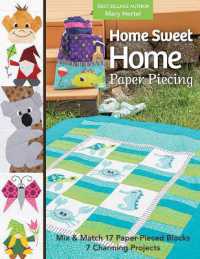 Home Sweet Home Paper Piecing : Mix & Match 17 Paper-Pieced Blocks; 7 Charming Projects