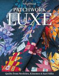Patchwork Luxe : Quilts from Neckties, Kimonos & Sari Silks