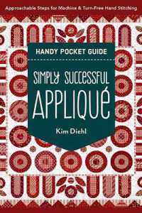 Simply Successful Appliqué Handy Pocket Guide : Approachable Steps for Machine & Turn-Free Hand Stitching