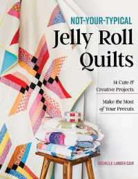 Not-Your-Typical Jelly Roll Quilts : 14 Cute & Creative Projects; Make the Most of Your Precuts