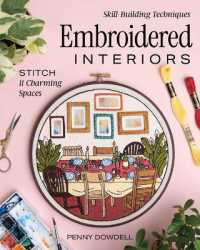 Embroidered Interiors : Stitch 11 Charming Spaces; Skill-Building Techniques