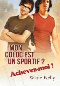 Mon coloc est un sportif ? Achevez-moi ! (Translation) (La Serie Jock)