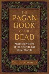 The Pagan Book of the Dead : Ancestral Visions of the Afterlife and Other Worlds