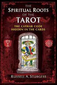 The Spiritual Roots of the Tarot : The Cathar Code Hidden in the Cards