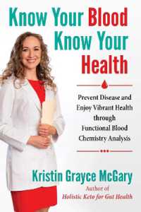 Know Your Blood, Know Your Health : Prevent Disease and Enjoy Vibrant Health through Functional Blood Chemistry Analysis