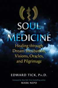 Soul Medicine : Healing through Dream Incubation, Visions, Oracles, and Pilgrimage