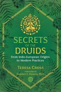 Secrets of the Druids : From Indo-European Origins to Modern Practices （2ND）