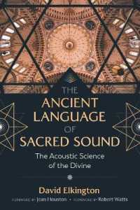 The Ancient Language of Sacred Sound : The Acoustic Science of the Divine （2ND）