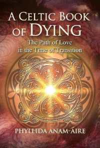 A Celtic Book of Dying : The Path of Love in the Time of Transition （2ND）