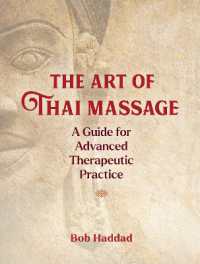 The Art of Thai Massage : A Guide for Advanced Therapeutic Practice