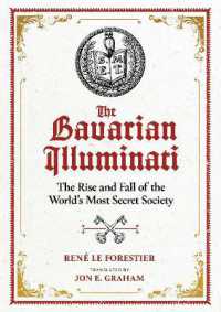 The Bavarian Illuminati : The Rise and Fall of the World's Most Secret Society