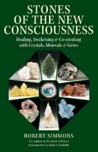 Stones of the New Consciousness : Healing, Awakening, and Co-creating with Crystals, Minerals, and Gems （2ND）