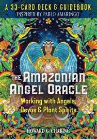 The Amazonian Angel Oracle : Working with Angels, Devas, and Plant Spirits