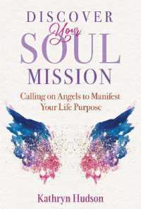 Discover Your Soul Mission : Calling on Angels to Manifest Your Life Purpose