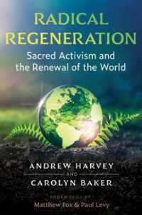 Radical Regeneration : Sacred Activism and the Renewal of the World