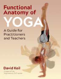 Functional Anatomy of Yoga : A Guide for Practitioners and Teachers （2ND）