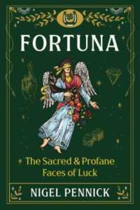 Fortuna : The Sacred and Profane Faces of Luck