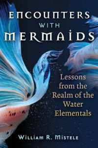 Encounters with Mermaids : Lessons from the Realm of the Water Elementals （2ND）