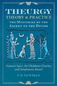 Theurgy: Theory and Practice : The Mysteries of the Ascent to the Divine