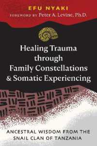 Healing Trauma through Family Constellations and Somatic Experiencing : Ancestral Wisdom from the Snail Clan of Tanzania