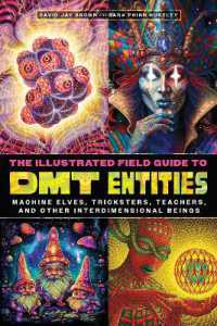 The Illustrated Field Guide to DMT Entities : Machine Elves, Tricksters, Teachers, and Other Interdimensional Beings