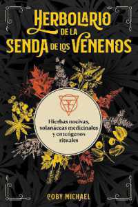 Herbolario de la senda de los venenos : Hierbas nocivas, solanáceas medicinales y enteógenos rituales