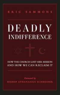 Deadly Indifference : How the Church Lost Her Mission, and How We Can Reclaim It