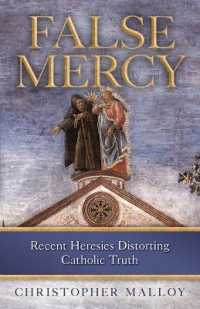 False Mercy : Recent Heresies Distorting Catholic Truth