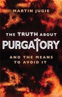 The Truth about Purgatory : And the Means to Avoid It