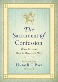 The Sacrament of Confession : What It Is and How to Receive It Well