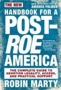 The New Handbook for a Post-Roe America : The Complete Guide to Abortion Legality, Access, and Practical Support