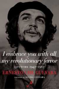 I Embrace You with All My Revolutionary Fervor : Letters 1947-1967 (The Che Guevara Library)