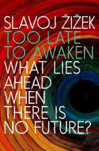 Too Late to Awaken : What Lies Ahead When There Is No Future