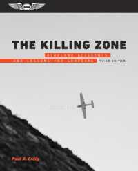 The Killing Zone : Airplane Accidents and Lessons for Survival （3RD）