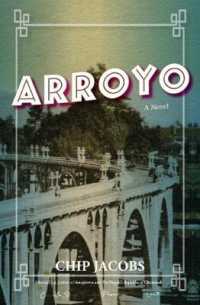 Arroyo : A Novel
