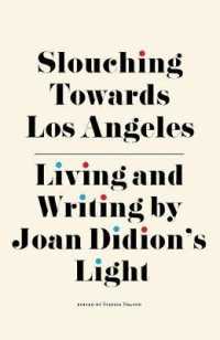 Slouching Towards Los Angeles : Living and Writing by Joan Didion's Light