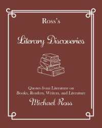 Ross's Literary Discoveries : Quotes about Books, Readers, Writers, and Literature (Ross's Quotations)