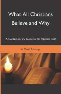 What All Christians Believe and Why : A Contemporary Guide to the Historic Faith