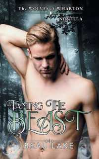 Taming the Beast : A Novella (Wolves of Wharton)
