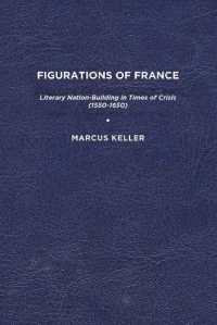 Figurations of France : Literary Nation-Building in Times of Crisis (1550-1650)
