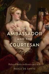 The Ambassador and the Courtesan : Political Bodies in Renaissance Italy (The Early Modern Exchange)