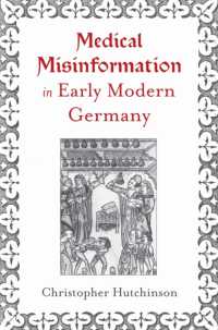 Medical Misinformation in Early Modern Germany (The Early Modern Exchange)