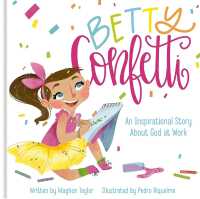 Betty Confetti : An Inspirational Story about God at Work (Betty Confetti)