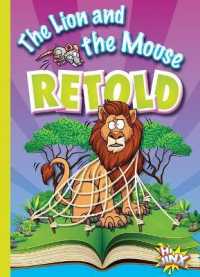 The Lion and the Mouse Retold (Aesop's Funny Fables)