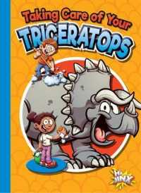 Taking Care of Your Triceratops (Caring for Your Pet Dinosaur)