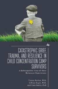 Catastrophic Grief, Trauma, and Resilience in Child Concentration Camp Survivors : A Retrospective View of Their Holocaust Experiences