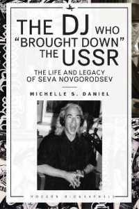 The DJ Who 'Brought Down' the USSR : The Life and Legacy of Seva Novgorodsev (Modern Biographies)