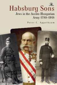 Habsburg Sons : Jews in the Austro-Hungarian Army, 17881918
