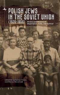 Polish Jews in the Soviet Union (1939-1959) : History and Memory of Deportation, Exile, and Survival (Jews of Poland)