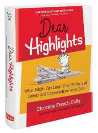 Dear Highlights : What Adults Can Learn from 75 Years of Letters and Conversations with Kids